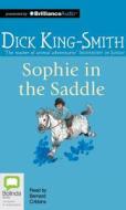Sophie in the Saddle di Dick King-Smith edito da Bolinda Audio