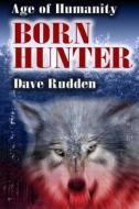 Born Hunter di MR Dave Rudden, Dave Rudden edito da Createspace