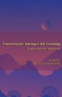 Overcoming Self-Sabotage in Self-Knowledge di Swamini Svatmavidyananda edito da isbnagency.com