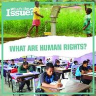 What Are Human Rights? di Amy B. Rogers edito da KIDHAVEN K 12