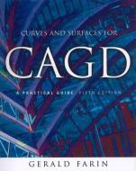 Curves and Surfaces for CAGD di Gerald Farin edito da Elsevier Science & Technology