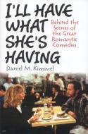 I'll Have What She's Having di Daniel M. Kimmel edito da Ivan R Dee, Inc