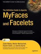 The Definitive Guide to Apache MyFaces and Facelets di Dennis Byrne, Martin Marinschek, Hazem Saleh, Zubin Wadia edito da Apress
