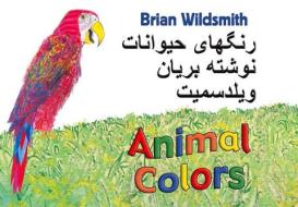 Brian Wildsmith's Animal Colors (Farsi/English) di Brian Wildsmith edito da Star Bright Books