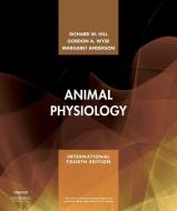 Animal Physiology di Richard W. (Michigan State University) Hill, Gordon A. (University of Massachusetts Wyse, Margaret ( Anderson edito da Oxford University Press Inc