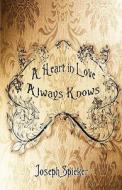 A Heart In Love Always Knows di Joseph Spieker edito da America Star Books