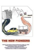 The New Pioneers di Dr Carolyn L. Hilt edito da XULON PR