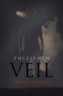 This Thin Veil di James E. Hammond Jr. edito da Page Publishing, Inc