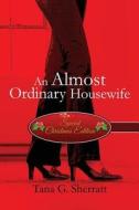 An Almost Ordinary Housewife di Tana G Sherratt edito da America Star Books
