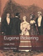 Eugene Pickering di Henry James edito da Independently Published