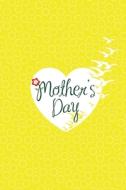 Mothers Day Notebook, Blank Write-in Journal, Dotted Lines, Wide Ruled, Medium (a5) 6 X 9 In (yellow) di Write Everyday edito da Blurb