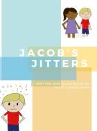 Jacob's Jitters di Hoerdemann Katie Hoerdemann edito da Lulu Press