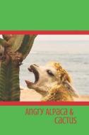 Angry Alpaca & Cactus di Mary Lou Darling edito da LIGHTNING SOURCE INC
