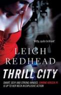 Thrill City di Leigh Redhead edito da ALLEN & UNWIN