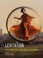 Levitation di Peter Adey edito da Reaktion Books