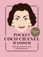 Pocket Coco Chanel Wisdom (Reissue) di Hardie Grant Books edito da Hardie Grant Books (UK)
