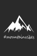 Mountainvibes: Notizbuch Für Gipfelstürmer Wander Tagebuch Berg Planer 6x9 Liniert di Franz Wanderlust edito da INDEPENDENTLY PUBLISHED