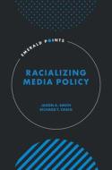 Racializing Media Policy edito da EMERALD GROUP PUB