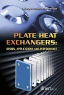 Plate Heat Exchangers: Design, Applications and Performance di L. Wang, B. Sunden edito da WIT Press (UK)