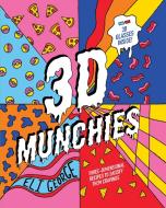3D Munchies: Three-Dimensional Recipes to Satisfy Them Cravings di Eli George edito da SMITH STREET BOOKS