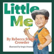 Little Me di Rebecca Stanley Crowder edito da LIGHTNING SOURCE INC