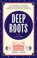 Deep Roots di Sung J. Woo edito da AGORA BOOKS