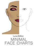 Minimal Face Charts Luna Edition di Sarie Smith edito da Createspace Independent Publishing Platform