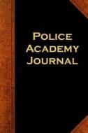 Police Academy Journal: (Notebook, Diary, Blank Book) di Distinctive Journals edito da Createspace Independent Publishing Platform