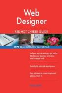Web Designer Red-Hot Career Guide; 1279 Real Interview Questions di Red-Hot Careers edito da Createspace Independent Publishing Platform