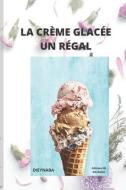 La Crème Glacée Un Régal di Dieynaba Ba edito da BOOKBABY