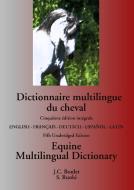 Dictionnaire multilingue du cheval / Equine Multilingual Dictionary di Steffen Runki, Jean-Claude Boulet edito da Books on Demand