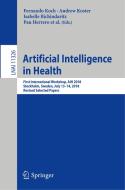 Artificial Intelligence in Health edito da Springer International Publishing