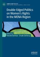Double-Edged Politics on Women's Rights in the MENA Region edito da Springer International Publishing
