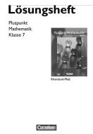 Pluspunkt Mathematik 7. Schuljahr. Lösungen zum Schülerbuch Rheinland-Pfalz edito da Cornelsen Verlag GmbH