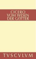 Vom Wesen Der Gotter: 3 Bucher. Lateinisch - Deutsch di Marcus Tullius Cicero edito da Walter de Gruyter