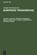 Euripidis Tragoediae, Volume 1, Hecuba, Orestes, Phoenissae, Medea, Hippolytus, Alcestis, Andromacha, Troades, Rhesus di Euripides edito da De Gruyter