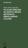 Filicum Species in Horto Regio Botanico Berolinensi Cultae di NO CONTRIBUTOR edito da De Gruyter