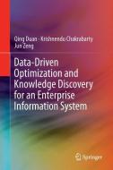 Data-Driven Optimization and Knowledge Discovery for an Enterprise Information System di Krishnendu Chakrabarty, Qing Duan, Jun Zeng edito da Springer International Publishing