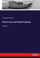 Natural Laws and Gospel Teachings di Herbert W. Morris edito da hansebooks