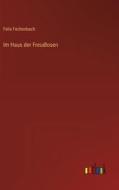 Im Haus der Freudlosen di Felix Fechenbach edito da Outlook Verlag