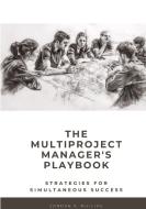 The Multiproject Manager's Playbook di Jordan E. Philips edito da tredition