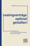 Leasingvertr Ge Optimal Gestalten di Eduard Gabele, Michael Kroll edito da Gabler Verlag