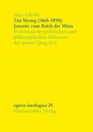 Tan Sitong (1865-1898): Jenseits vom Reich der Mitte di Ingo Schäfer edito da Harrassowitz Verlag