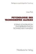 Psychologie des technisierten Alltags di Uwe Flick edito da VS Verlag für Sozialwissenschaften