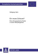 Ein neues Zuhause? di Wolfgang Hahn edito da Lang, Peter GmbH