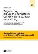 Regulierung als Erscheinungsform der Gewährleistungsverwaltung di Inkook Kay edito da Lang, Peter GmbH
