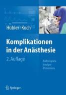 Komplikationen in Der Anasthesie: Fallbeispiele Analyse Pravention edito da Springer