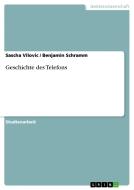 Geschichte Des Telefons di Sascha Vilovic, Benjamin Schramm edito da Grin Publishing