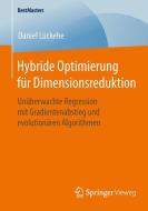 Hybride Optimierung für Dimensionsreduktion di Daniel Lückehe edito da Vieweg+Teubner Verlag