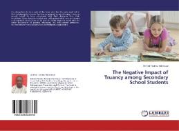 The Negative Impact of Truancy among Secondary School Students di Ahmed Tanimu Mahmoud edito da LAP Lambert Academic Publishing
